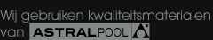 Astralpool kwaliteitsmaterialen